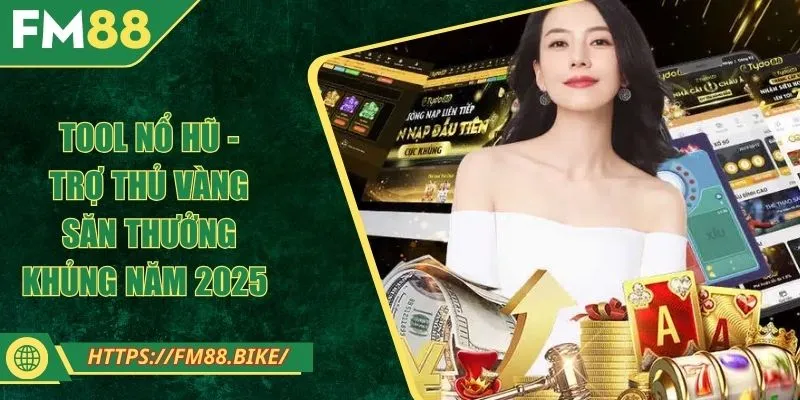 Tool Nổ Hũ - Trợ Thủ Vàng Săn Thưởng Khủng Năm 2025 